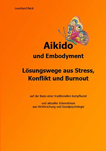 Aikido und Embodyment - Lösungswege aus Stress, Konflikt und Burnout von Budodrake