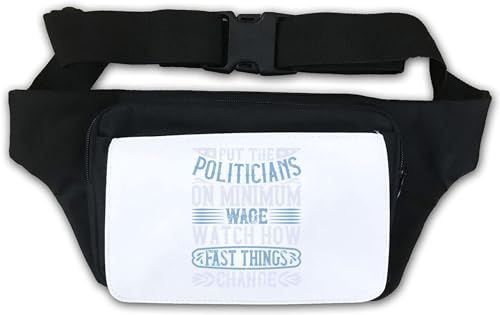 Put The Politicians on Minimum Lohn Watch How Fast Things Change Hüfttasche Bauchtasche Weiß, weiß, Einheitsgröße von Atspauda