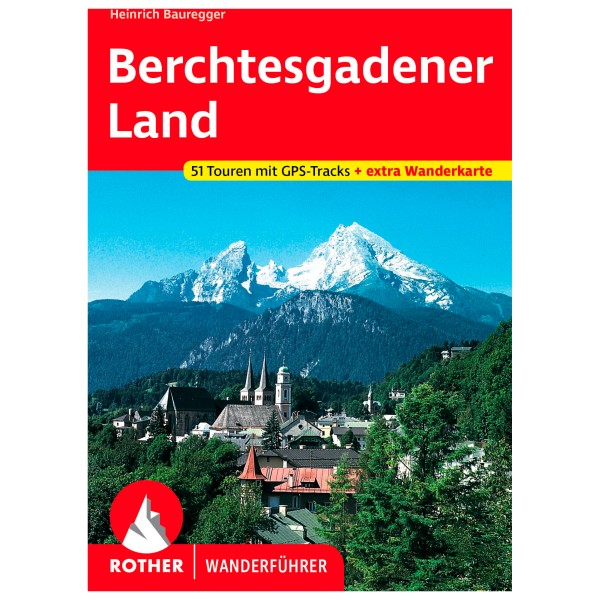 Bergverlag Rother - Berchtesgadener Land - Wanderführer 18. Auflage 2022 von Bergverlag Rother