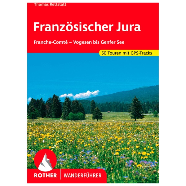 Bergverlag Rother - Französischer Jura - Franche Comté - Wanderführer 5. aktualisierte Auflage 2022 von Bergverlag Rother