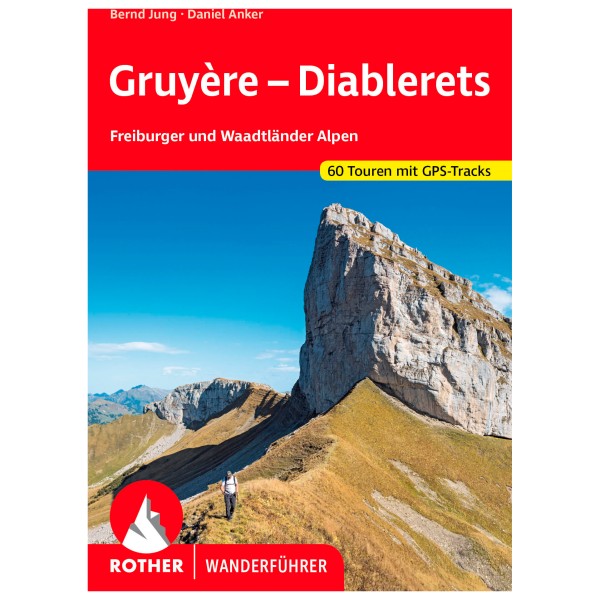 Bergverlag Rother - Gruyère - Diablerets - Wanderführer 2. erweiterte und überarbeitete Auflage 2022 von Bergverlag Rother