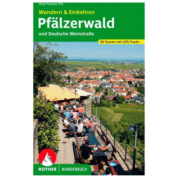 Bergverlag Rother - Pfälzerwald Und Deutsche Weinstraße - Wanderführer 4. Auflage 2023 von Bergverlag Rother