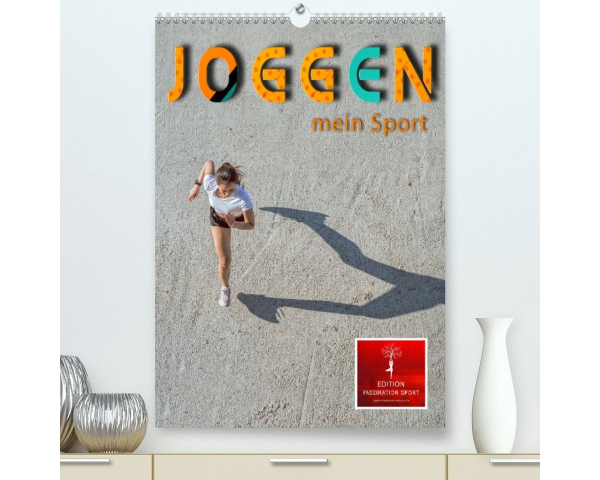 CALVENDO Wandkalender Joggen - mein Sport (Premium, hochwertiger DIN A2 Wandkalender 2023, Kunstdruck in Hochglanz) von CALVENDO