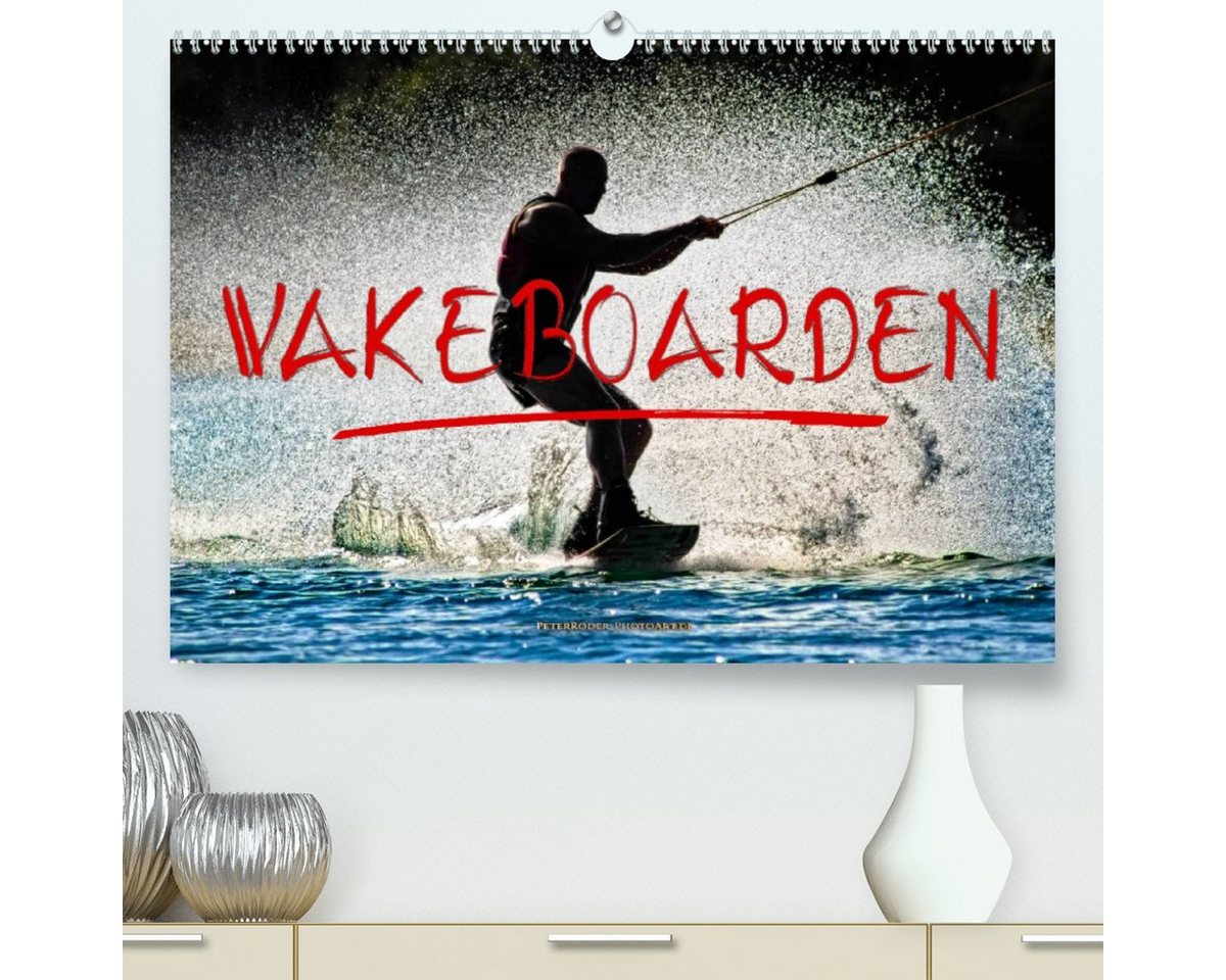 CALVENDO Wandkalender Wakeboarden (Premium, hochwertiger DIN A2 Wandkalender 2023, Kunstdruck in Hochglanz) von CALVENDO
