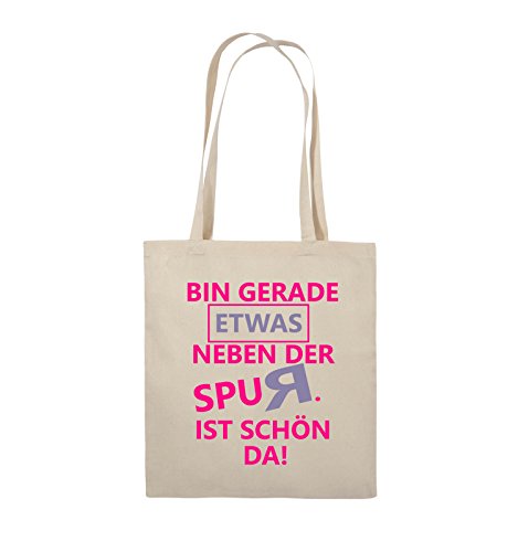 Comedy Bags - Bin gerade etwas neben der Spur. Ist schön da! - Jutebeutel - Lange Henkel - 38x42cm - Farbe: Natural/Pink-Violet von Comedy Bags