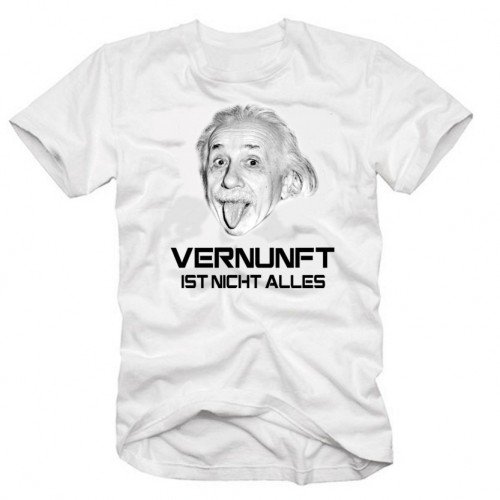 Coole-Fun-T-Shirts Einstein - Vernunft ist Nicht Alles ! T-Shirt Weiss, XL von Coole-Fun-T-Shirts