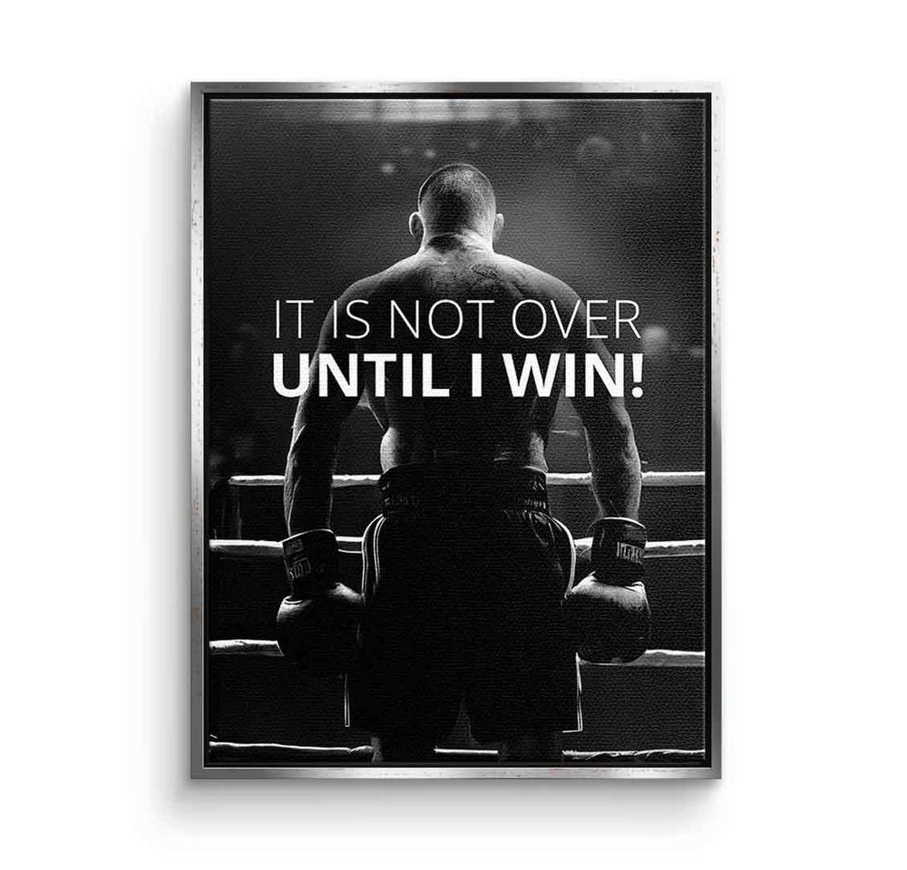 DOTCOMCANVAS® Leinwandbild, Leinwandbild It is not over until I win Boxer Wettkampf Sport Training von DOTCOMCANVAS®