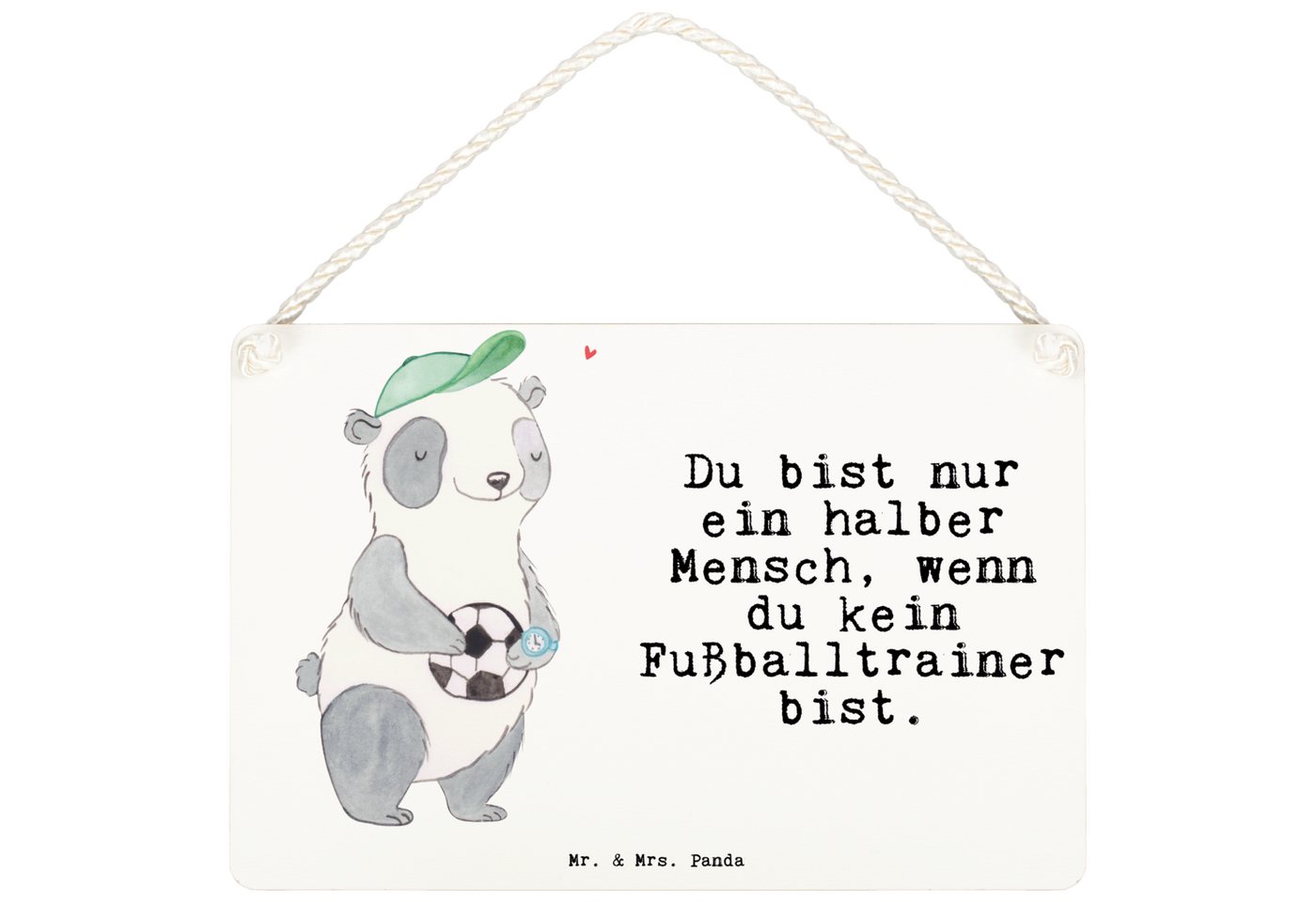 Mr. & Mrs. Panda Hinweisschild DIN A6 Fußballtrainer Herz - Weiß - Geschenk, Deko Schild, Schild, Ve, (1 St), Aufhängung inklusive von Mr. & Mrs. Panda