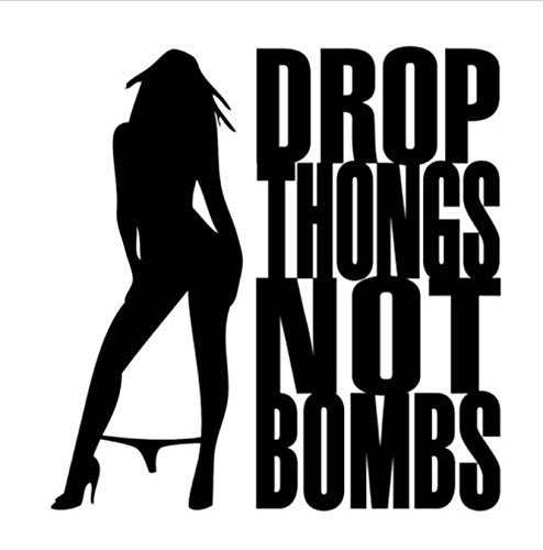 Drop Thongs Not Bombs Auto Aufkleber Decal Drop Thongs Not Bombs Auto Aufkleber Decal von Patch Nation