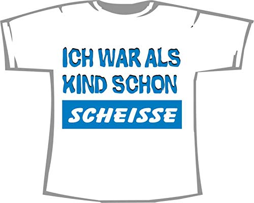 Ich war als Kind Schon Scheisse; T-Shirt weiß, Gr. XXL Ich war als Kind Schon Scheisse; T-Shirt weiß, Gr. XXL von ShirtShop-Saar