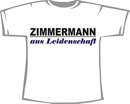 Zimmermann aus Leidenschaft; T-Shirt weiß, Gr. M Zimmermann aus Leidenschaft; T-Shirt weiß, Gr. M von ShirtShop-Saar