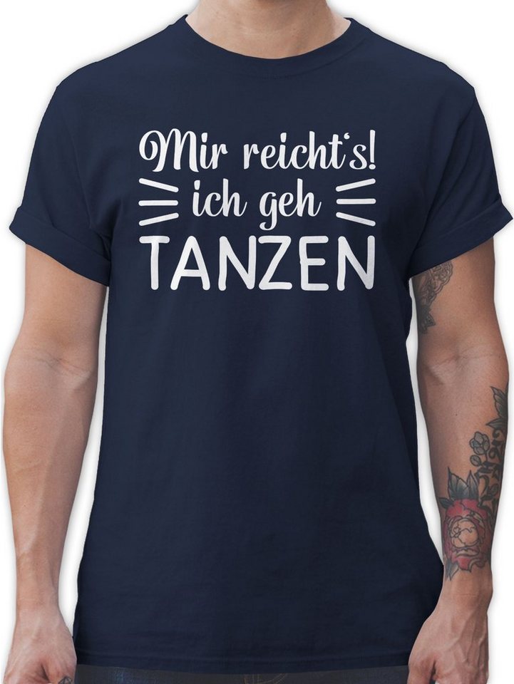 Shirtracer T-Shirt Mir reicht's ich geh tanzen Tanzen Geschenk von Shirtracer