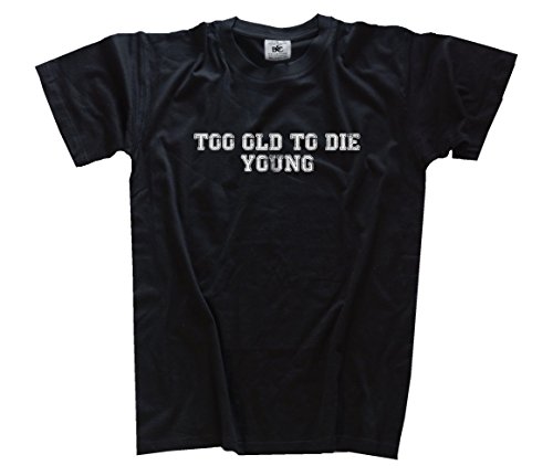 Shirtzshop T-Shirt Too Old to Die Young II, Schwarz, XXL von Shirtzshop