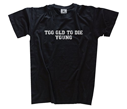 Shirtzshop T-Shirt Too Old to Die Young II, Schwarz, XXL Shirtzshop T-Shirt Too Old to Die Young II, Schwarz, XXL von Shirtzshop