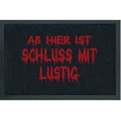 Fußmatte - Ab hier ist Schluss mit lustig Fußmatte - Ab hier ist Schluss mit lustig von Unbekannt
