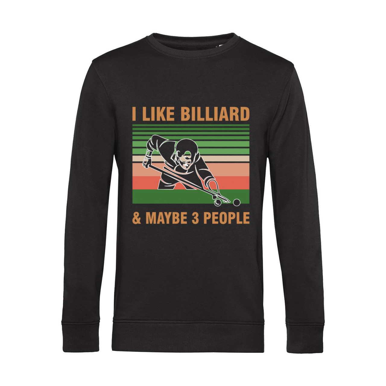 Nachhaltiges Sweatshirt Herren Billard I like Billiard and maybe 3 People Nachhaltiges Sweatshirt Herren Billard I like Billiard and maybe 3 People