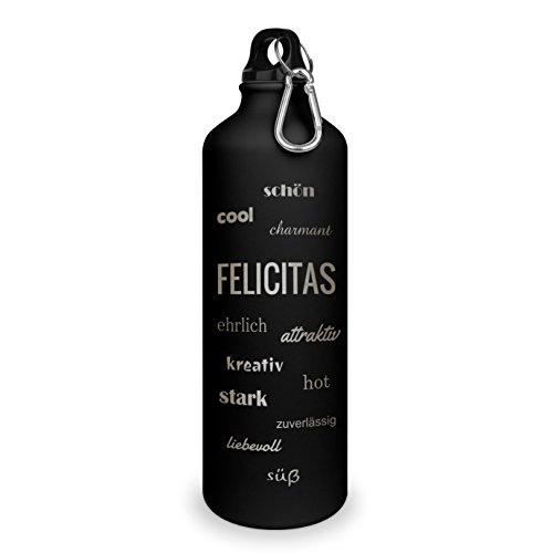 Trinkflasche mit Namen Felicitas - graviert mit Positive Eigenschaften, Aluminiumflasche mit Gravur, Sportflasche - matt schwarz von printplanet