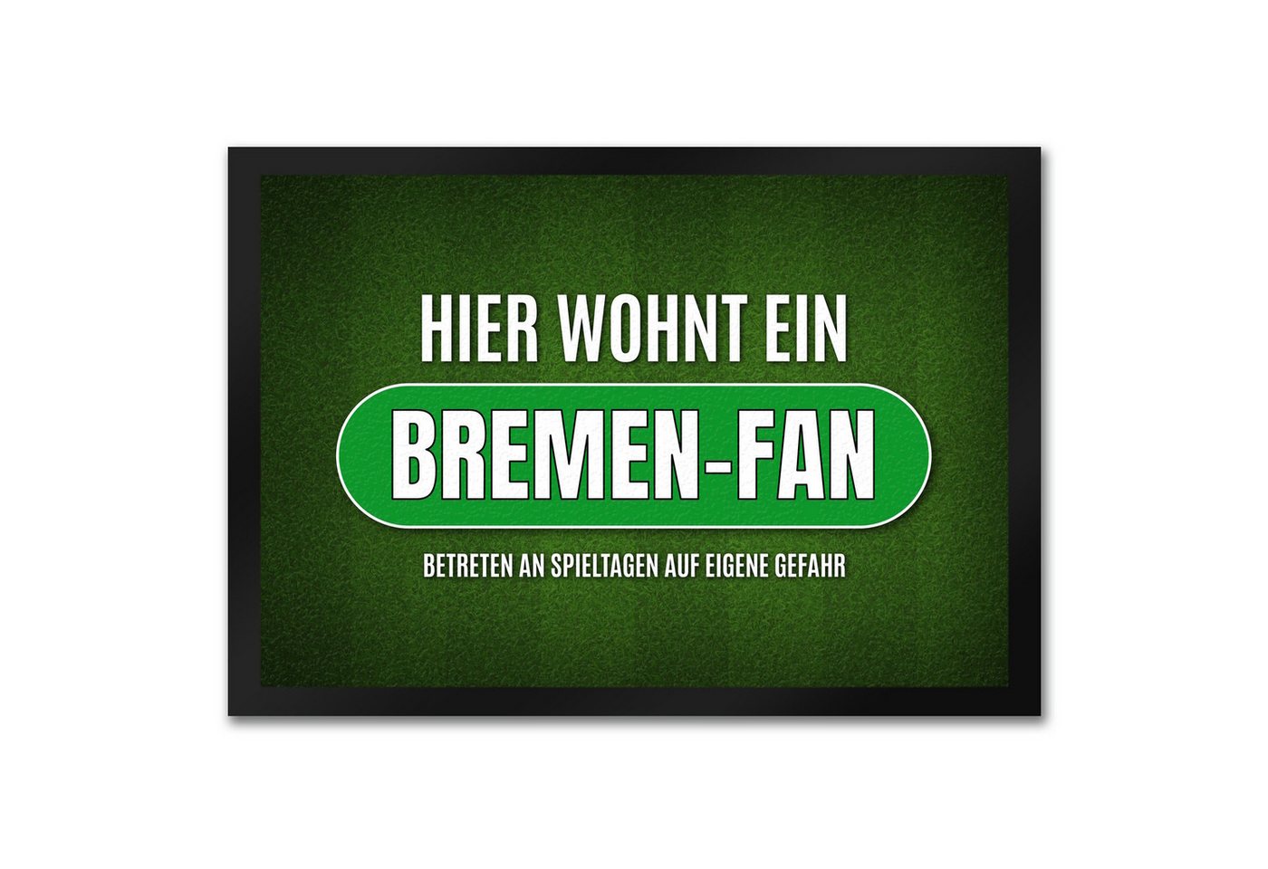 speecheese Fußmatte Hier wohnt ein Bremen Fan Fußmatte mit Rasen Motiv Fußball Tor Verein speecheese Fußmatte Hier wohnt ein Bremen Fan Fußmatte mit Rasen Motiv Fußball Tor Verein von speecheese
