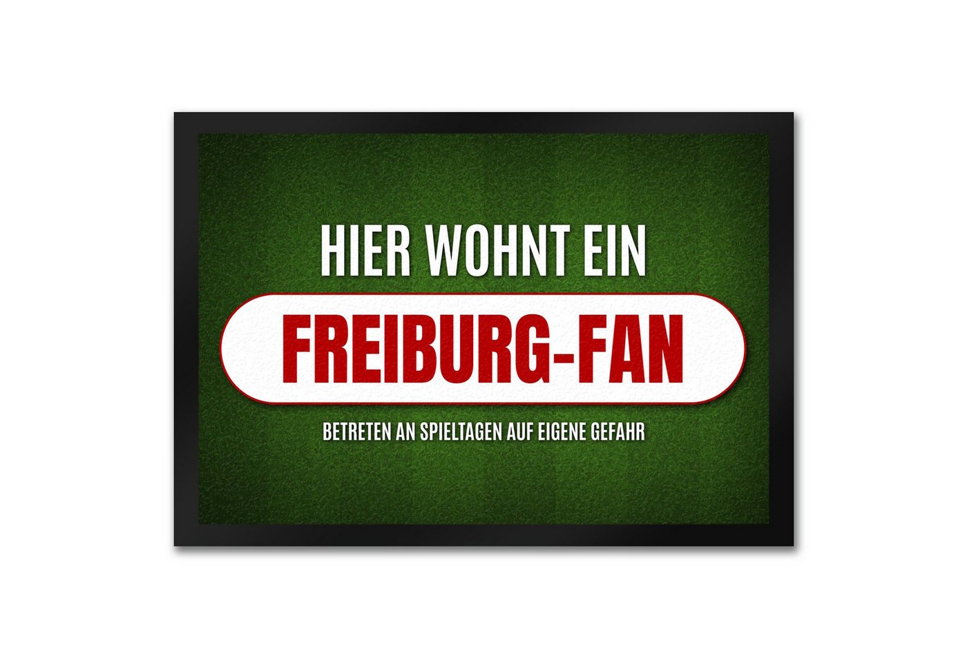Fußmatte Hier wohnt ein Freiburg Fan Fußmatte mit Rasen Motiv Fußball Tor, speecheese von speecheese