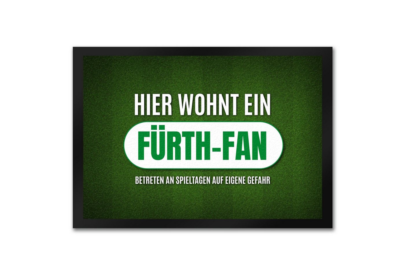 speecheese Fußmatte Hier wohnt ein Fürth Fan Fußmatte mit Rasen Motiv Fußball Stadion Tor von speecheese