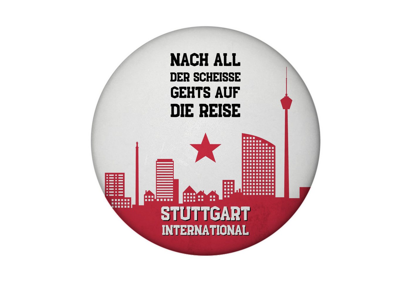 speecheese Magnet Stuttgart Europapokal Magnet rund mit Spruch Stuttgart International speecheese Magnet Stuttgart Europapokal Magnet rund mit Spruch Stuttgart International von speecheese