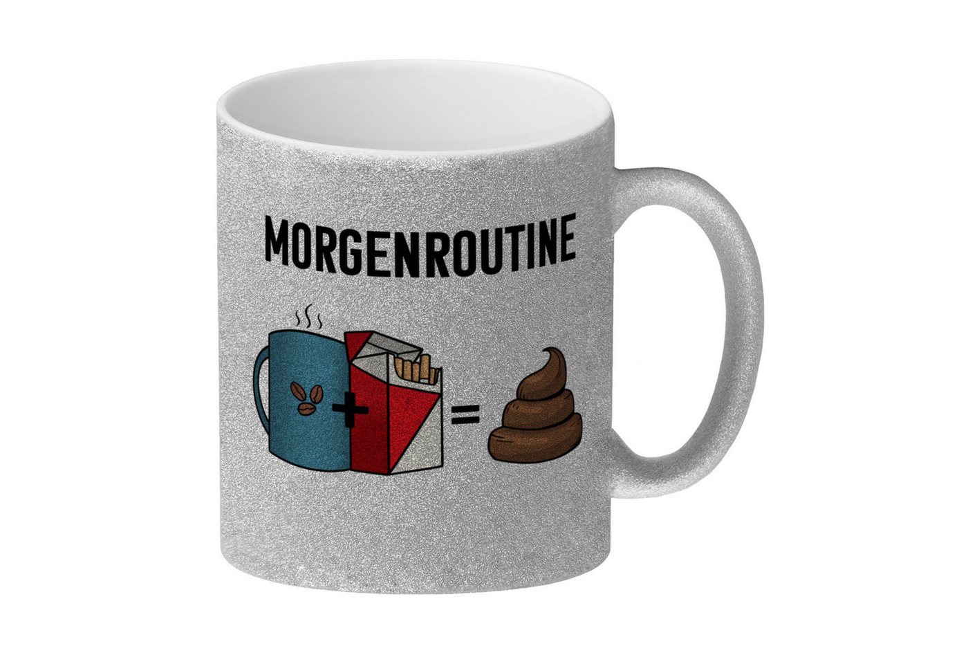 speecheese Tasse Meine Morgenroutine Kaffee + Kippe = Kacken Glitzer-Kaffeebecher von speecheese